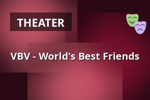 VBV - World's Best Friends — FÆNGSLET, Vestsalen, Store sal, Horsens