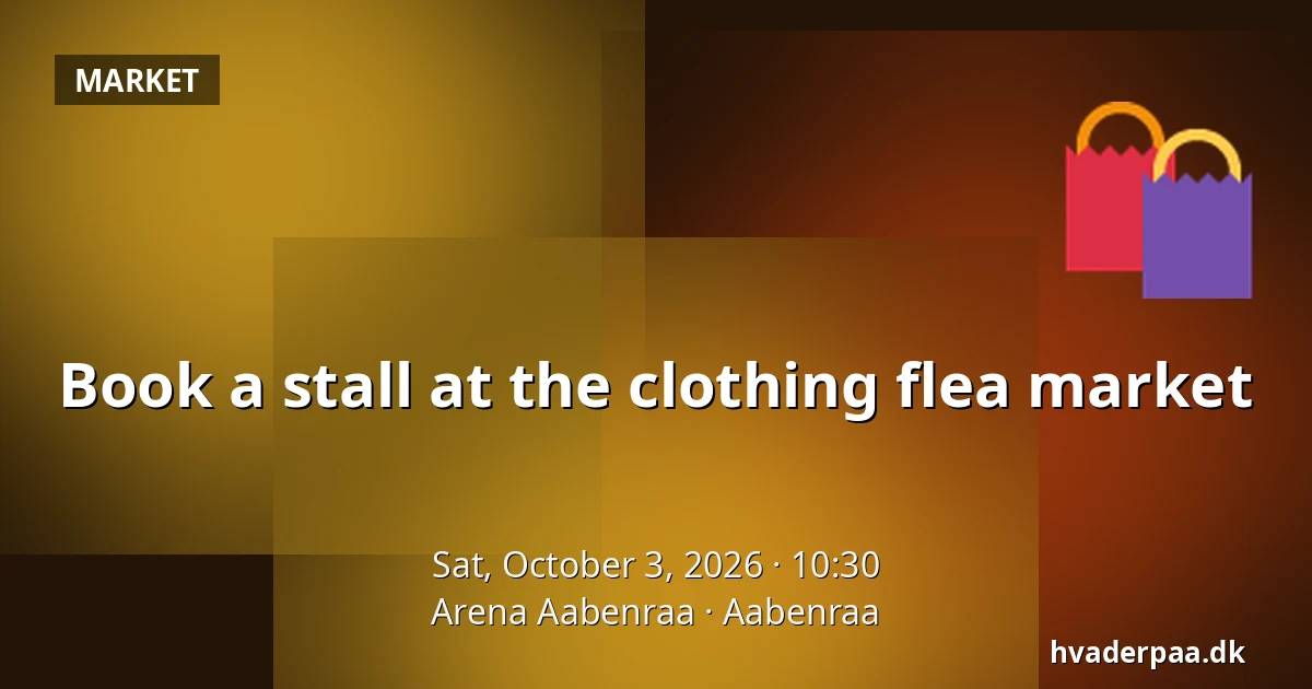 Book a stall at the clothing flea market — Arena Aabenraa, Aabenraa
