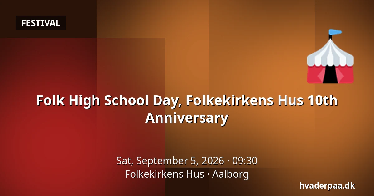 Folk High School Day, Folkekirkens Hus 10th Anniversary — Folkekirkens Hus, Aalborg
