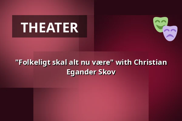 "Folkeligt skal alt nu være" with Christian Egander Skov — Grundtvigs Højskole, Hillerød