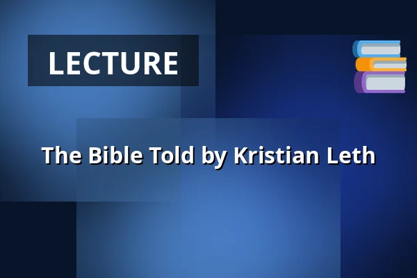 The Bible Told by Kristian Leth — Folkekirkens Hus, Aalborg