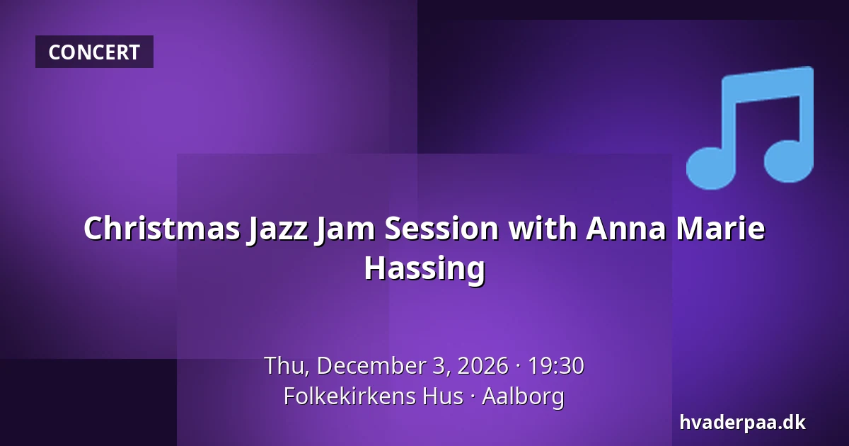 Christmas Jazz Jam Session with Anna Marie Hassing — Folkekirkens Hus, Aalborg