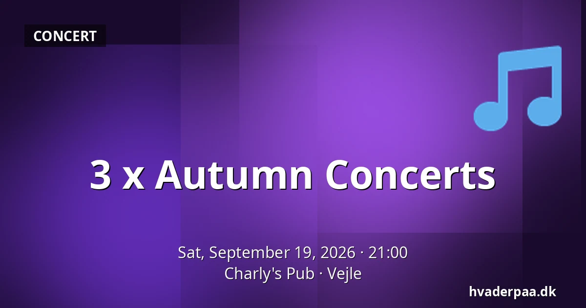 3 x Autumn Concerts — Charly's Pub, Vejle