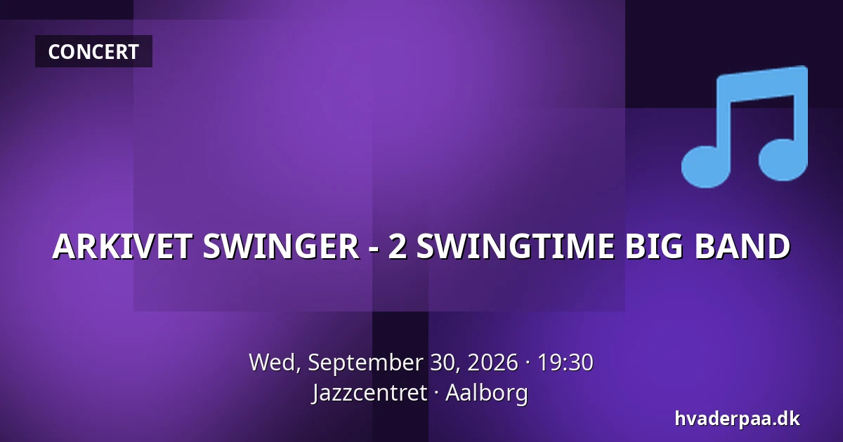 ARKIVET SWINGER - 2 SWINGTIME BIG BAND — Jazzcentret, Aalborg