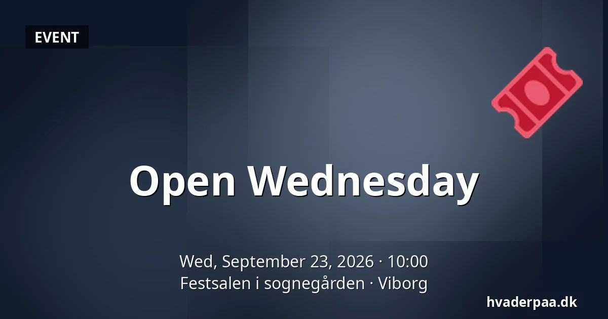 Open Wednesday — Festsalen i sognegården, Viborg