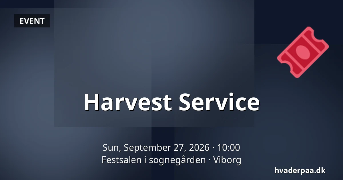 Harvest Service — Festsalen i sognegården, Viborg