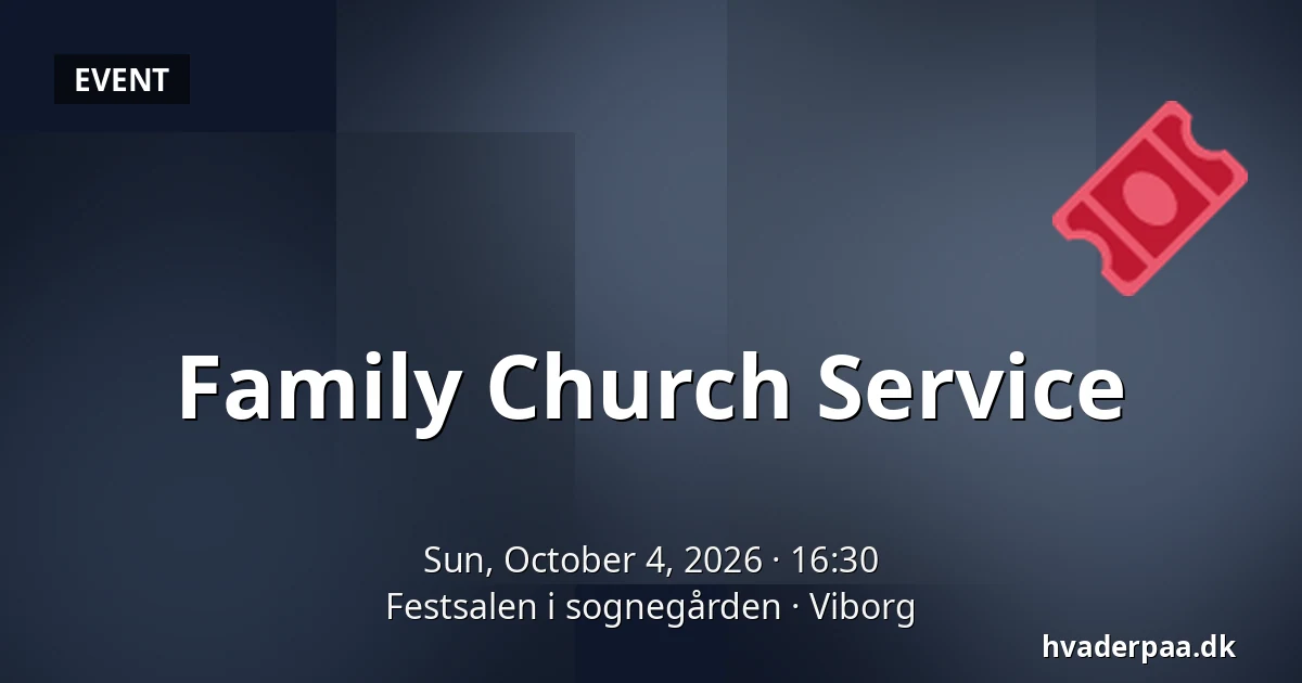 Family Church Service — Festsalen i sognegården, Viborg