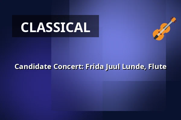 Candidate Concert: Frida Juul Lunde, Flute — Syddansk Musikkonservatorium, Esbjerg