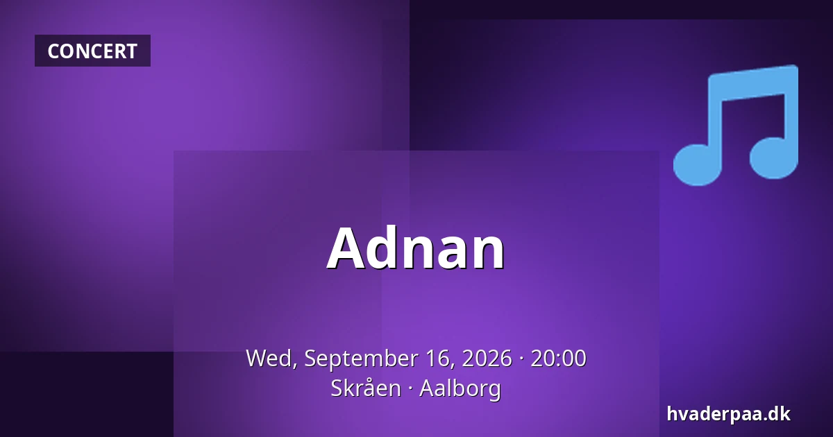 Adnan — Skråen, Aalborg