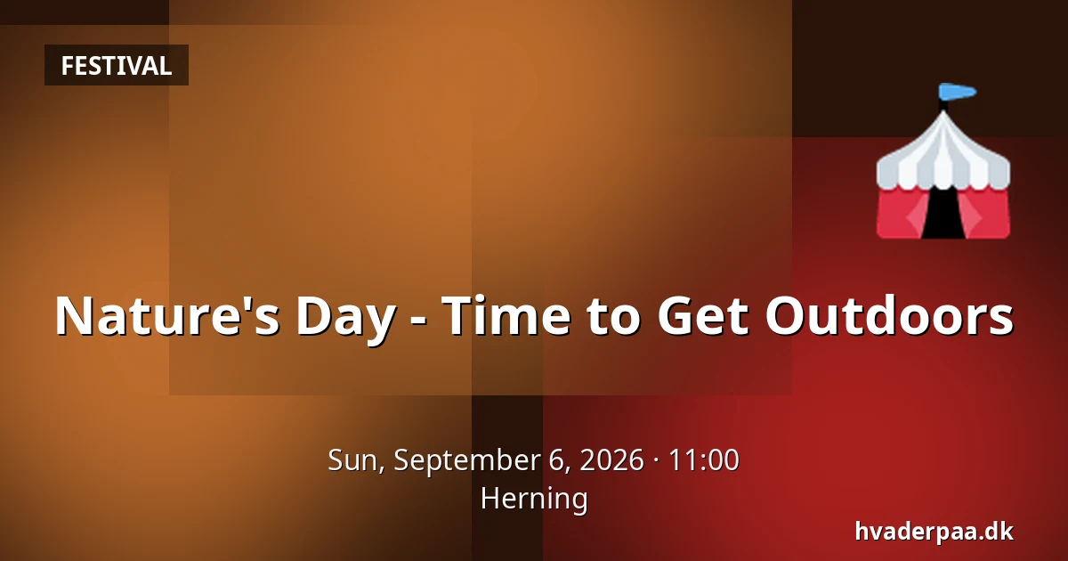 Nature's Day - Time to Get Outdoors — Herning
