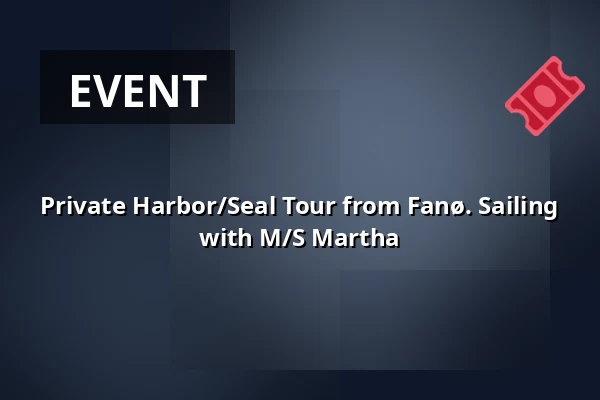 Private Harbor/Seal Tour from Fanø. Sailing with M/S Martha · Fanø, Esbjerg