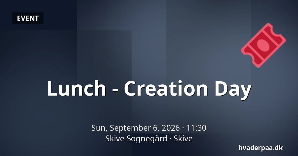 Lunch - Creation Day — Skive Sognegård, Skive