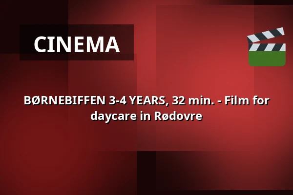 BØRNEBIFFEN 3-4 YEARS, 32 min. - Film for daycare in Rødovre · Viften, Rødovre