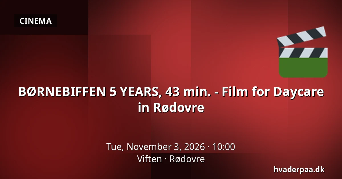 BØRNEBIFFEN 5 YEARS, 43 min. - Film for Daycare in Rødovre · Viften, Rødovre
