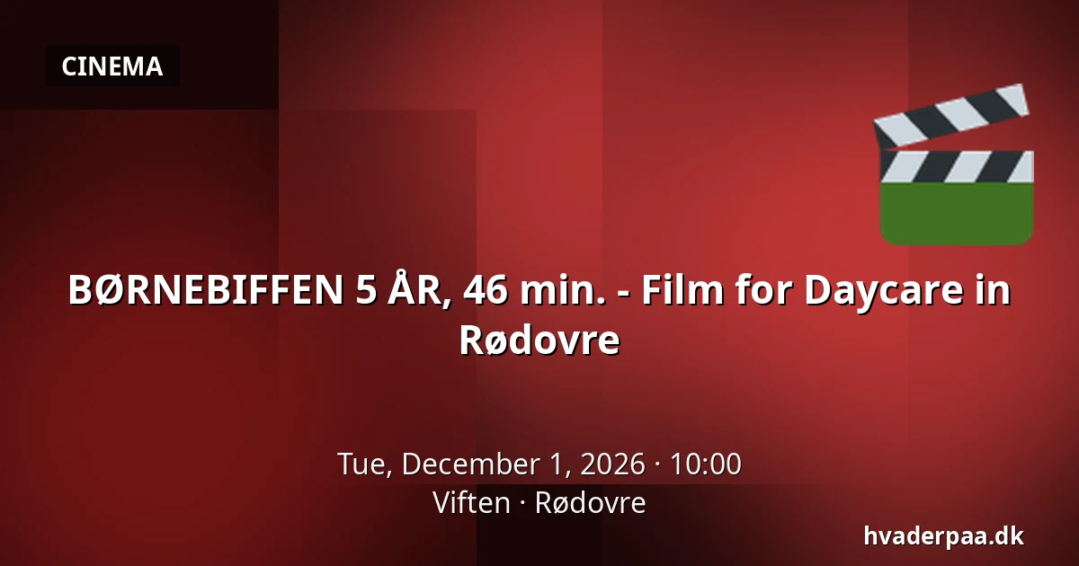BØRNEBIFFEN 5 ÅR, 46 min. - Film for Daycare in Rødovre · Viften, Rødovre