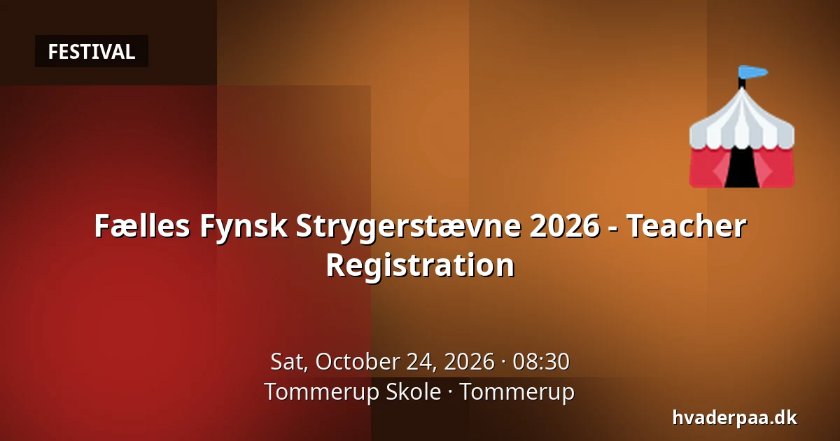 Fælles Fynsk Strygerstævne 2026 - Teacher Registration · Tommerup Skole, Tommerup