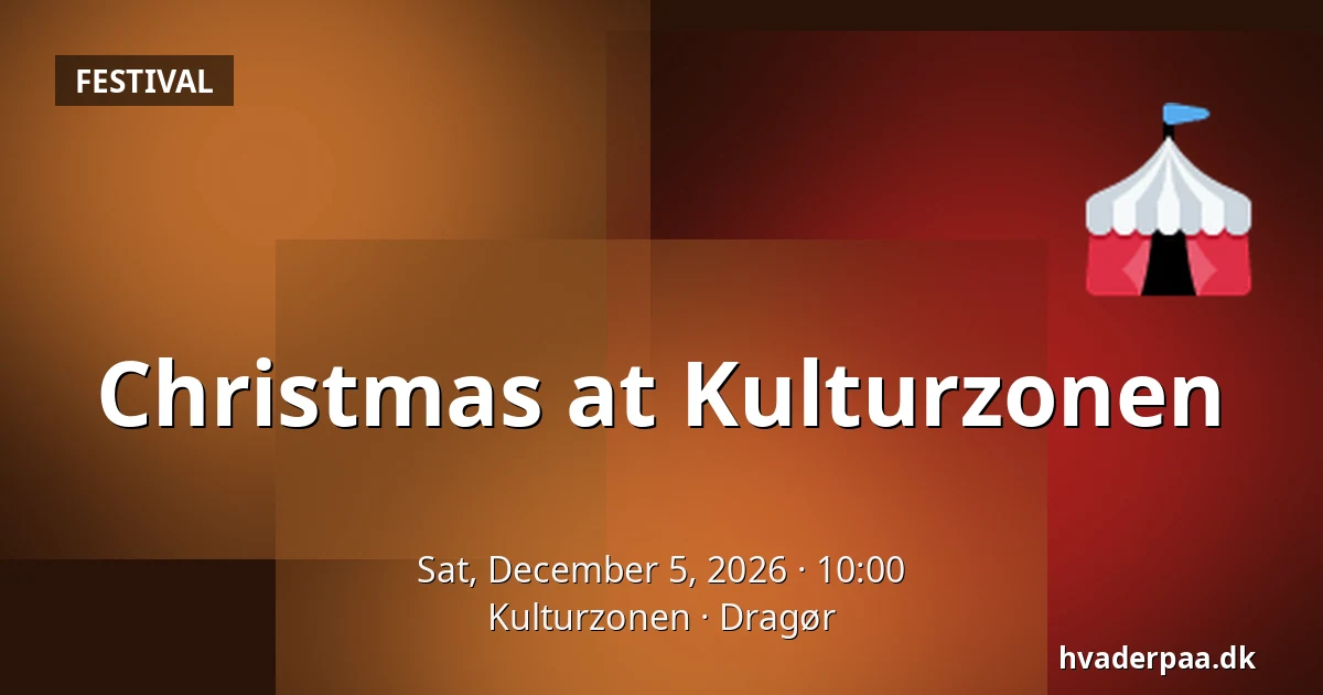 Christmas at Kulturzonen · Kulturzonen, Dragør