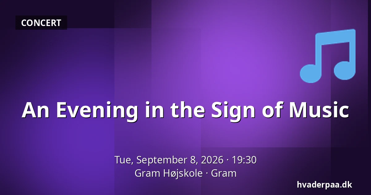 An Evening in the Sign of Music · Gram Højskole, Gram