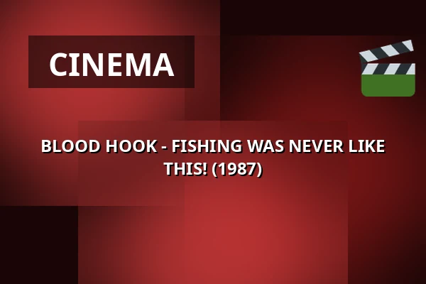 BLOOD HOOK - FISHING WAS NEVER LIKE THIS! (1987) · 1000Fryd, Aalborg
