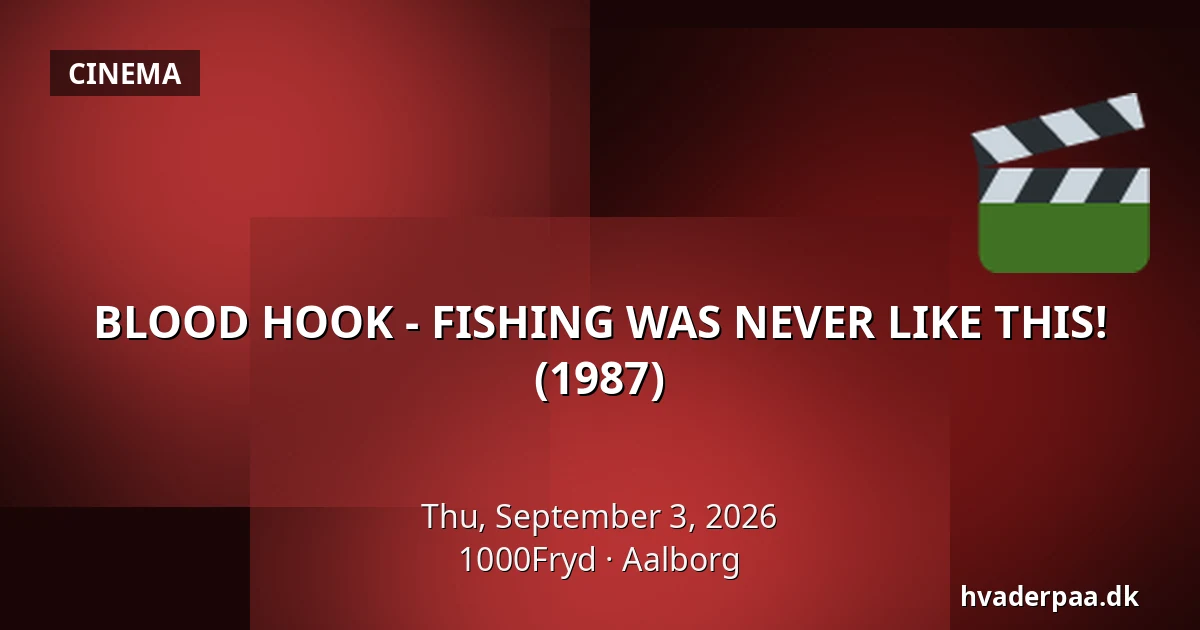 BLOOD HOOK - FISHING WAS NEVER LIKE THIS! (1987) · 1000Fryd, Aalborg