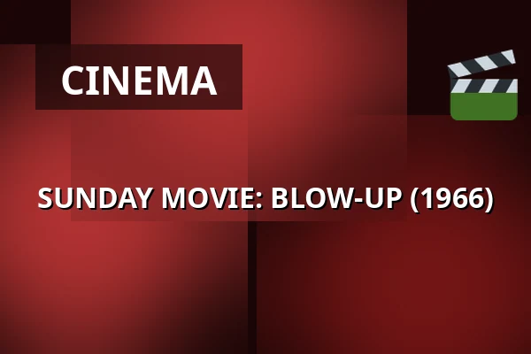 SUNDAY MOVIE: BLOW-UP (1966) · 1000Fryd, Aalborg