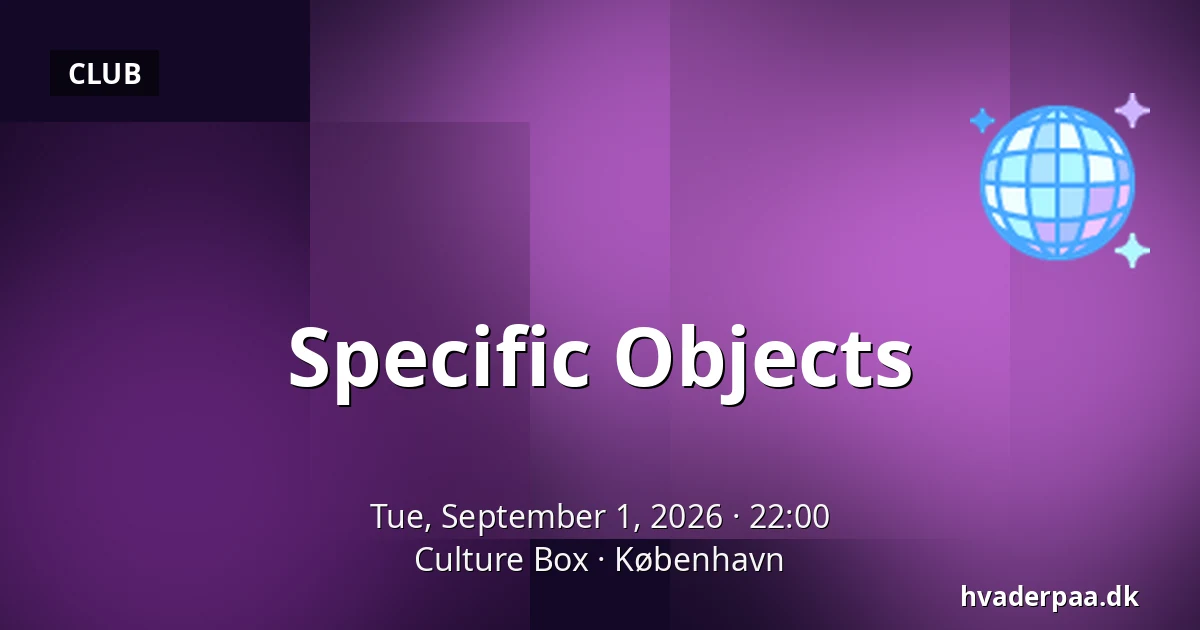 Specific Objects · Culture Box, Copenhagen