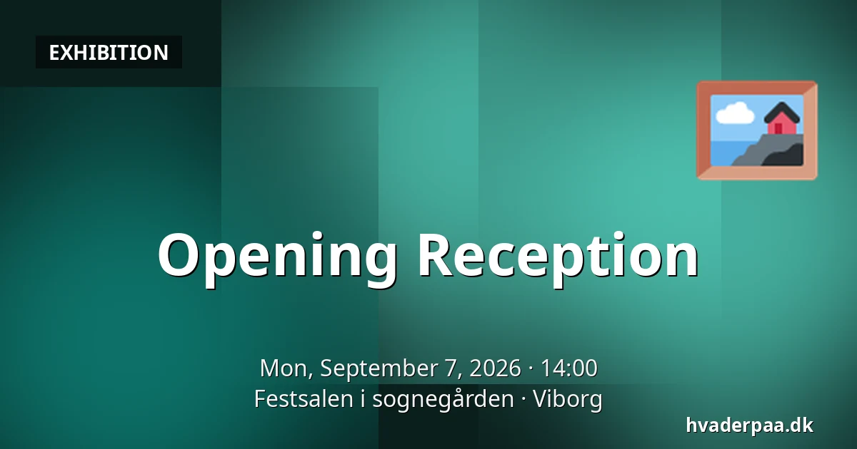Opening Reception · Festsalen i sognegården, Viborg