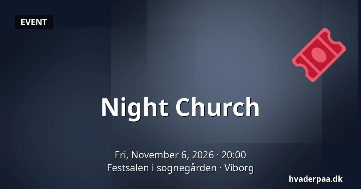 Night Church · Festsalen i sognegården, Viborg