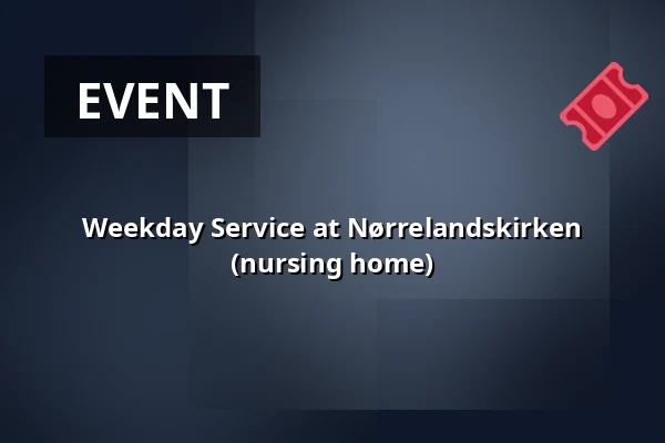 Weekday Service at Nørrelandskirken (nursing home) · Nørrelandskirken, holstebro, Holstebro
