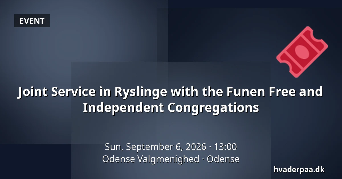Joint Service in Ryslinge with the Funen Free and Independent Congregations · Odense Valgmenighed, Odense