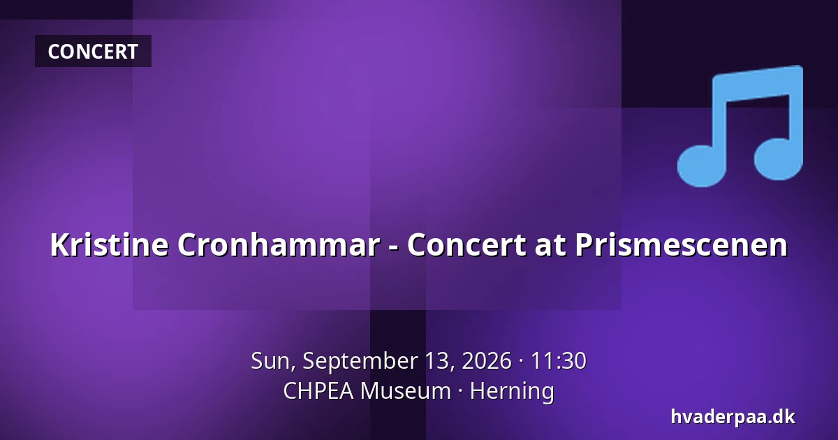 Kristine Cronhammar - Concert at Prismescenen · CHPEA Museum, Herning