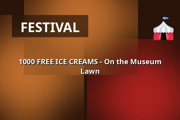 1000 FREE ICE CREAMS - On the Museum Lawn · CHPEA Museum, Herning