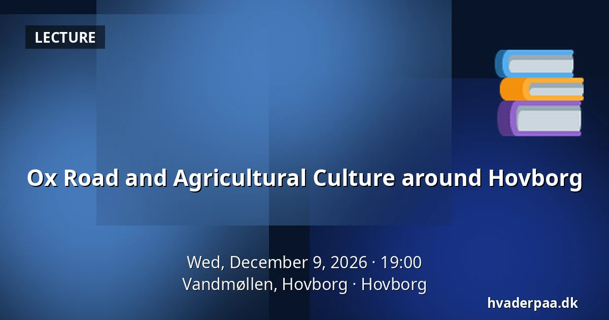 Ox Road and Agricultural Culture around Hovborg · Vandmøllen, Hovborg, Hovborg