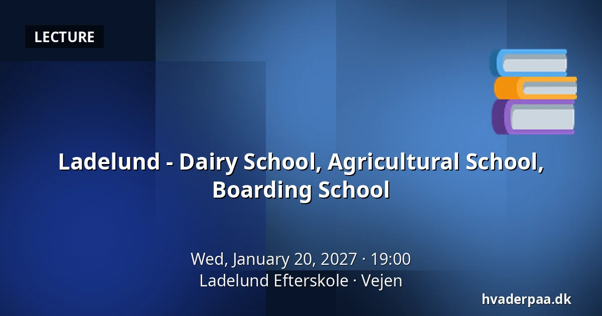 Ladelund - Dairy School, Agricultural School, Boarding School · Ladelund Efterskole, Vejen