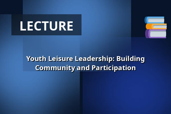 Youth Leisure Leadership: Building Community and Participation · Mødesalen i Kildeskovshallen, Gentofte