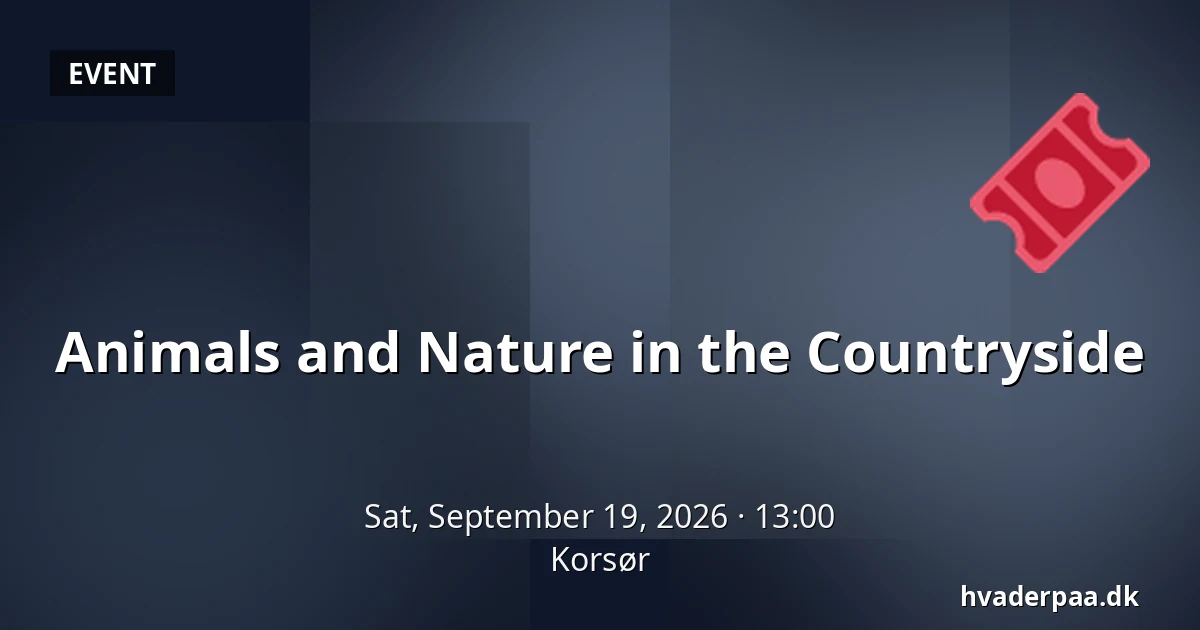 Animals and Nature in the Countryside · Korsør