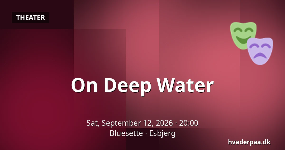 On Deep Water · Bluesette, Esbjerg
