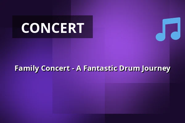Family Concert - A Fantastic Drum Journey · Kulturzonen, Dragør