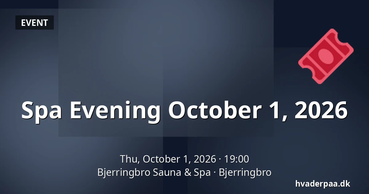 Spa Evening October 1, 2026 · Bjerringbro Sauna & Spa, Bjerringbro