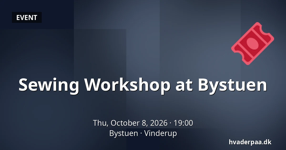 Sewing Workshop at Bystuen · Bystuen, Vinderup