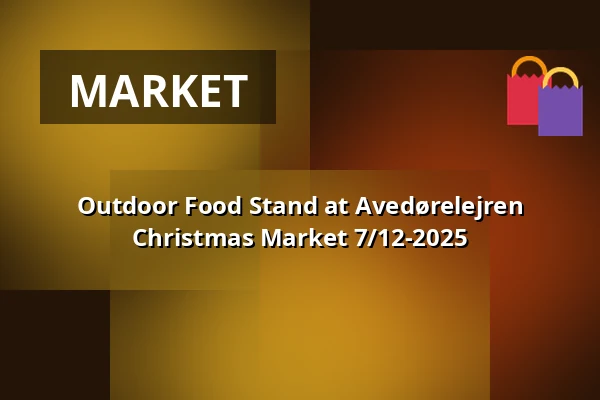 Outdoor Food Stand at Avedørelejren Christmas Market 7/12-2025 · Cirkusmuseet/Forstadsmuseet, Hvidovre
