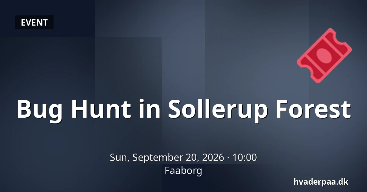 Bug Hunt in Sollerup Forest · Faaborg