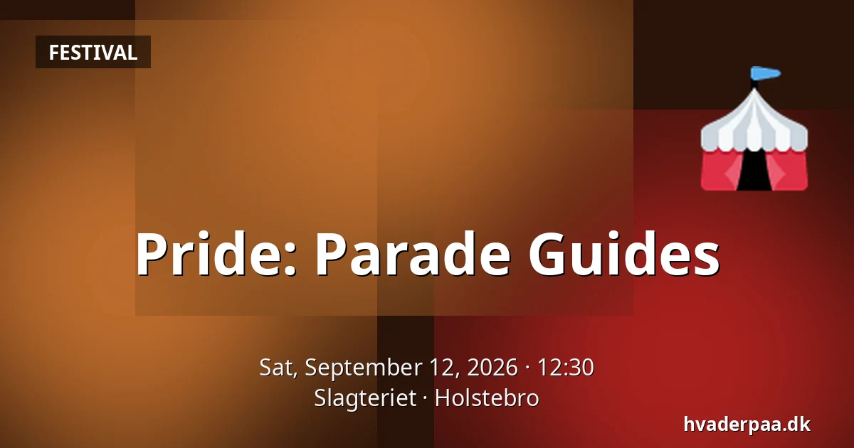 Pride: Parade Guides · Slagteriet, Holstebro