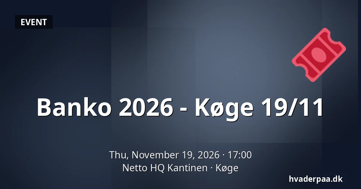 Banko 2026 - Køge 19/11 · Netto HQ Kantinen, Køge