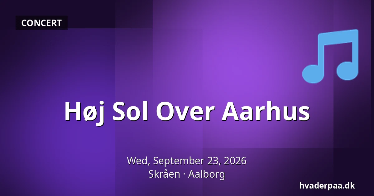 Høj Sol Over Aarhus · Skråen, Aalborg