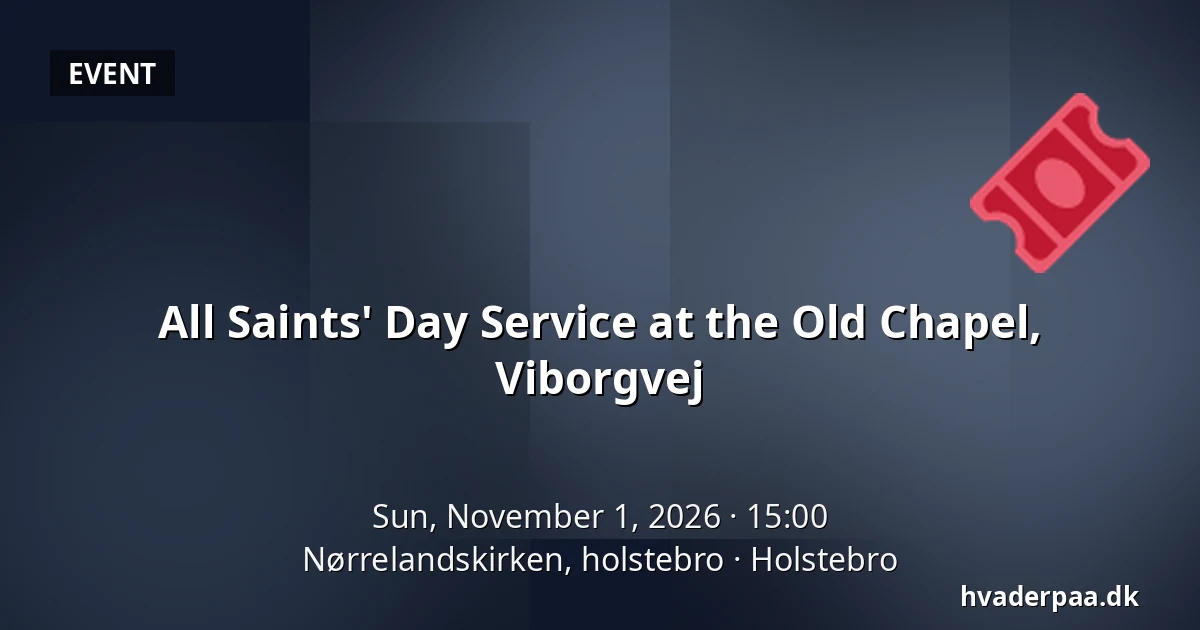 All Saints' Day Service at the Old Chapel, Viborgvej · Nørrelandskirken, holstebro, Holstebro