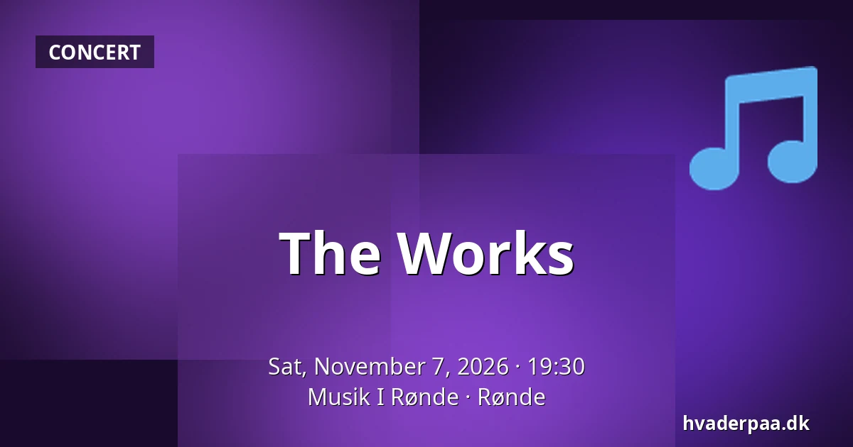 The Works · Musik I Rønde, Rønde