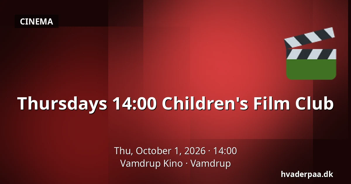 Thursdays 14:00 Children's Film Club · Vamdrup Kino, Vamdrup