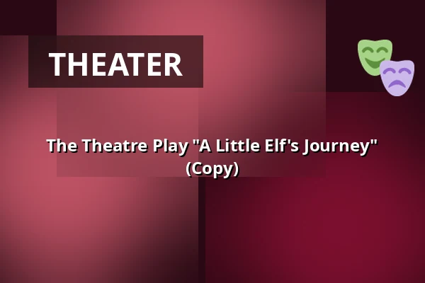 The Theatre Play "A Little Elf's Journey" (Copy) · Fjerritslev Museum, Fjerritslev