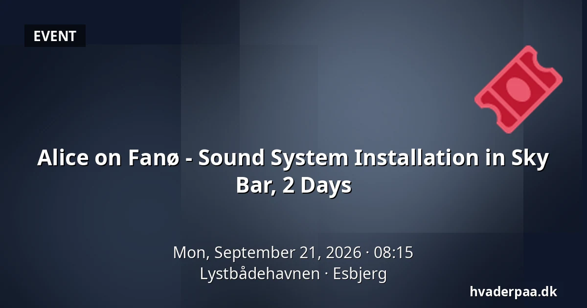 Alice on Fanø - Sound System Installation in Sky Bar, 2 Days · Lystbådehavnen, Esbjerg